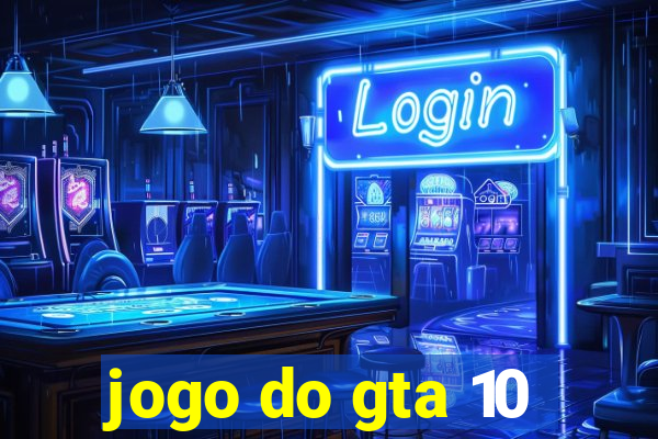 jogo do gta 10